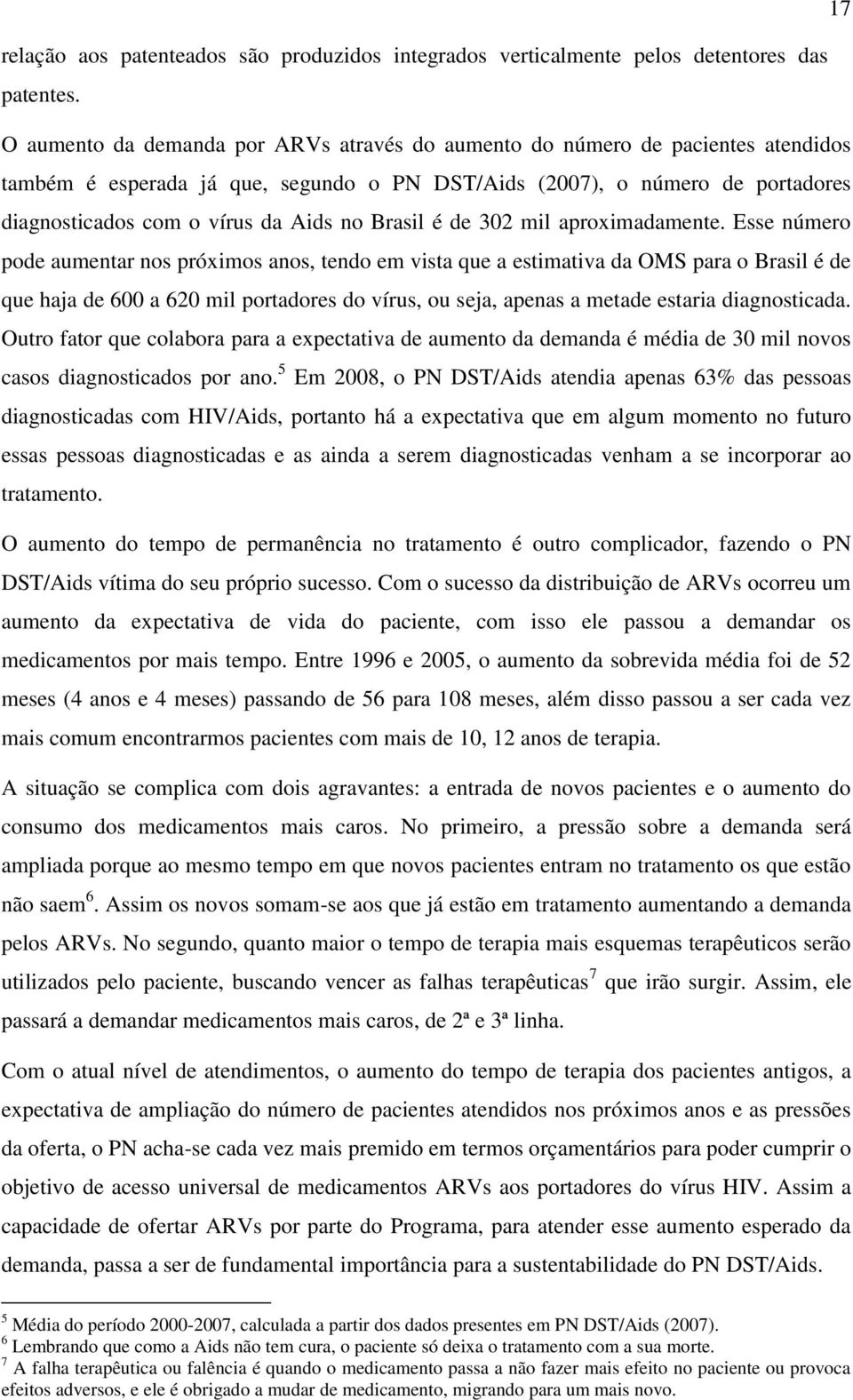 Brasil é de 302 mil aproximadamente.