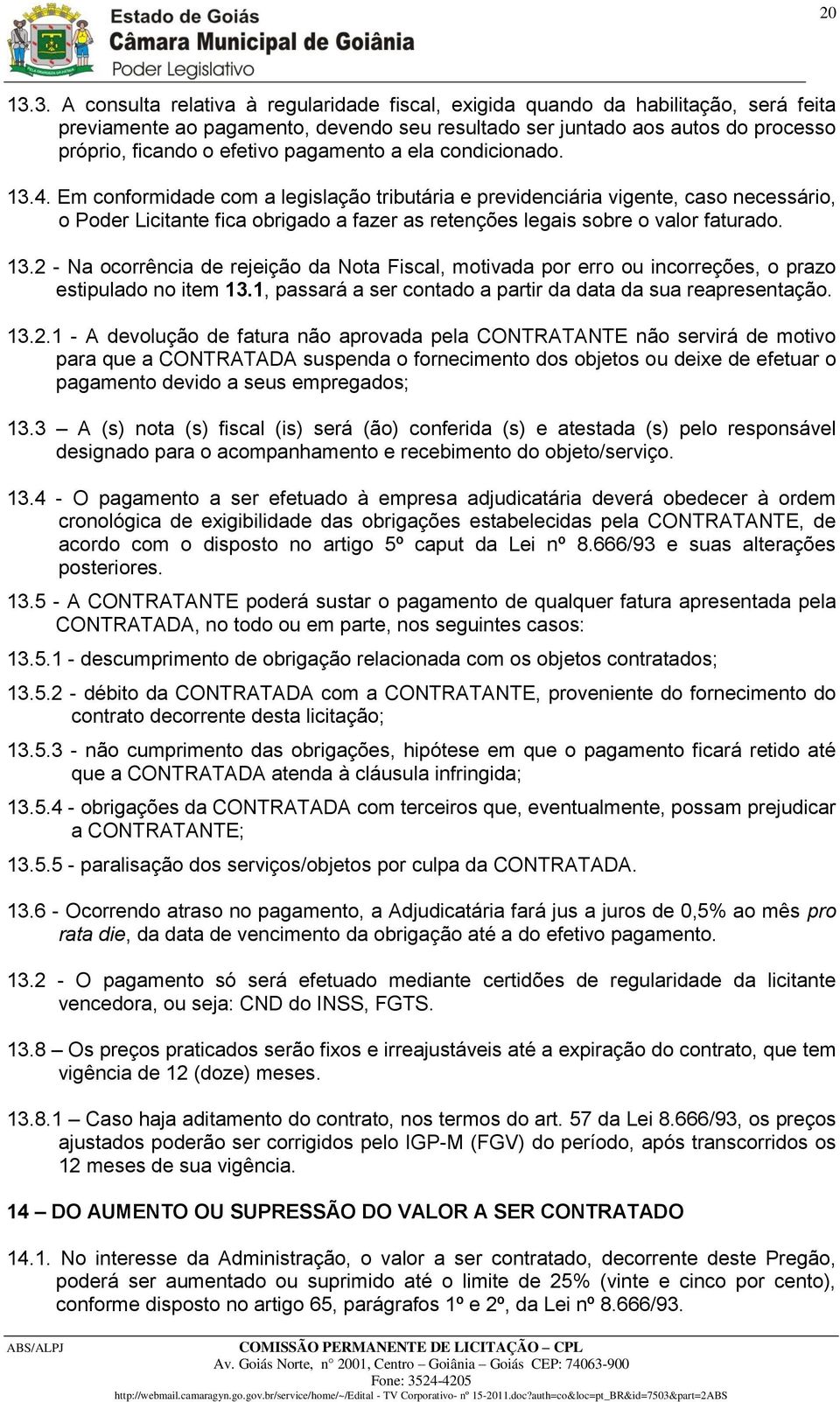 pagamento a ela condicionado. 13.4.