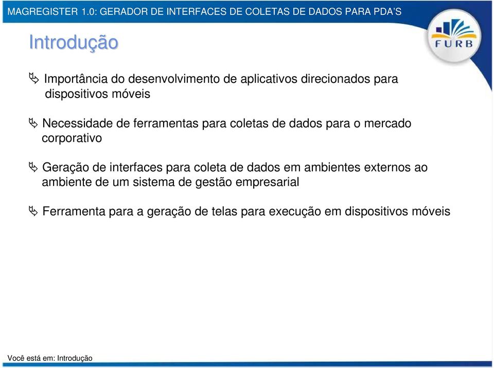 interfaces para coleta de dados em ambientes externos ao ambiente de um sistema de gestão