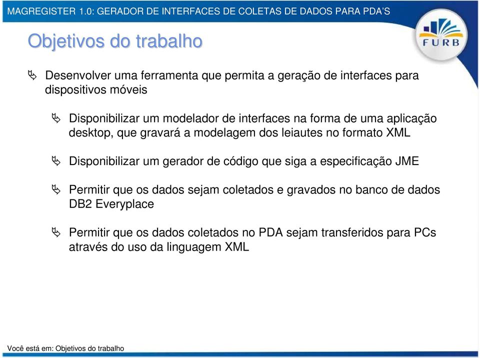 gerador de código que siga a especificação JME Permitir que os dados sejam coletados e gravados no banco de dados DB2 Everyplace