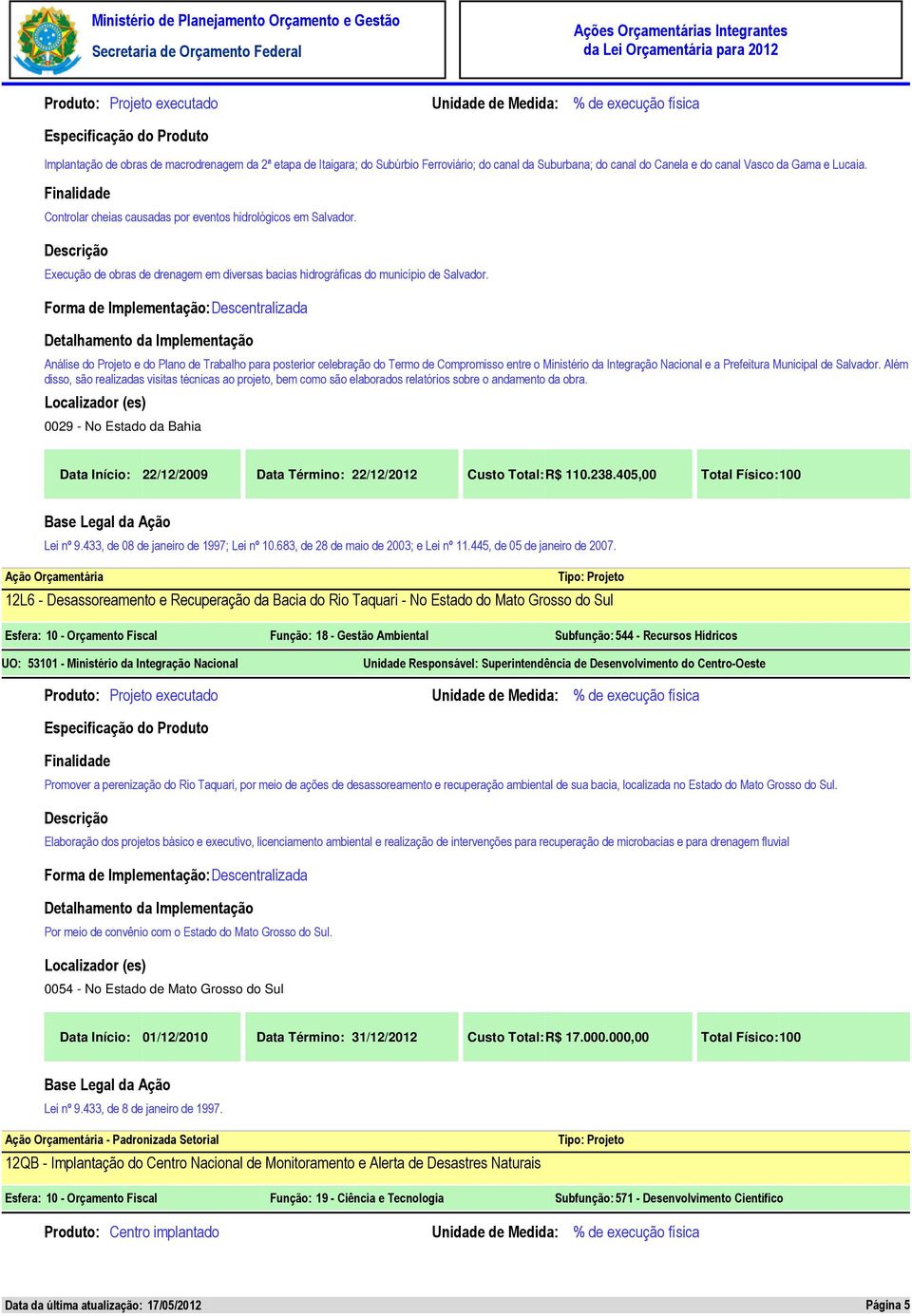 Análise do Projeto e do Plano de Trabalho para posterior celebração do Termo de Compromisso entre o Ministério da Integração Nacional e a Prefeitura Municipal de Salvador.