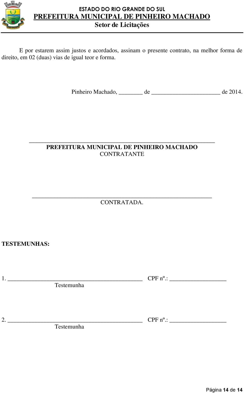 teor e forma. Pinheiro Machado, de de 2014. CONTRATANTE CONTRATADA.