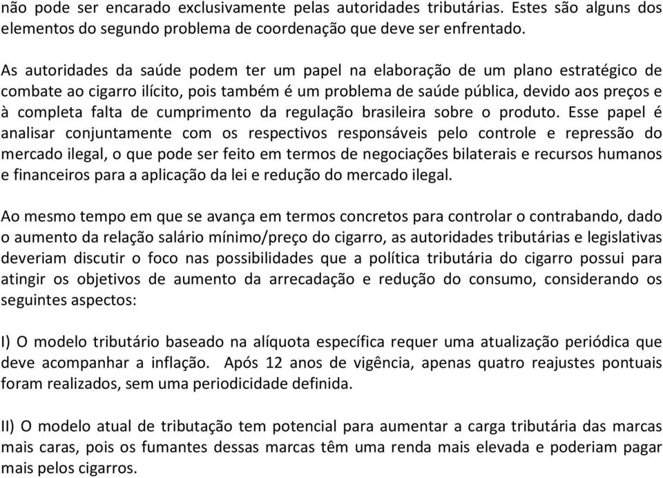 cumprimento da regulação brasileira sobre o produto.