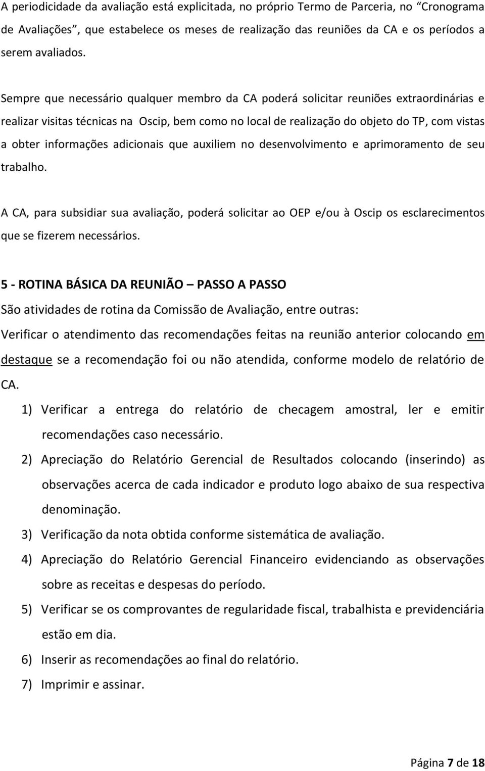 informações adicionais que auxiliem no desenvolvimento e aprimoramento de seu trabalho.