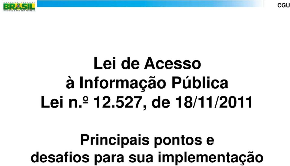 527, de 18/11/2011 Principais