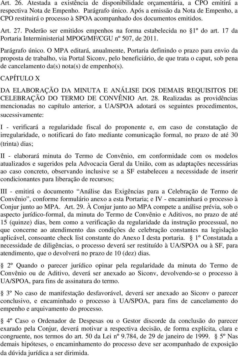 17 da Portaria Interministerial MPOG/MF/CGU nº 507, de 2011. Parágrafo único.