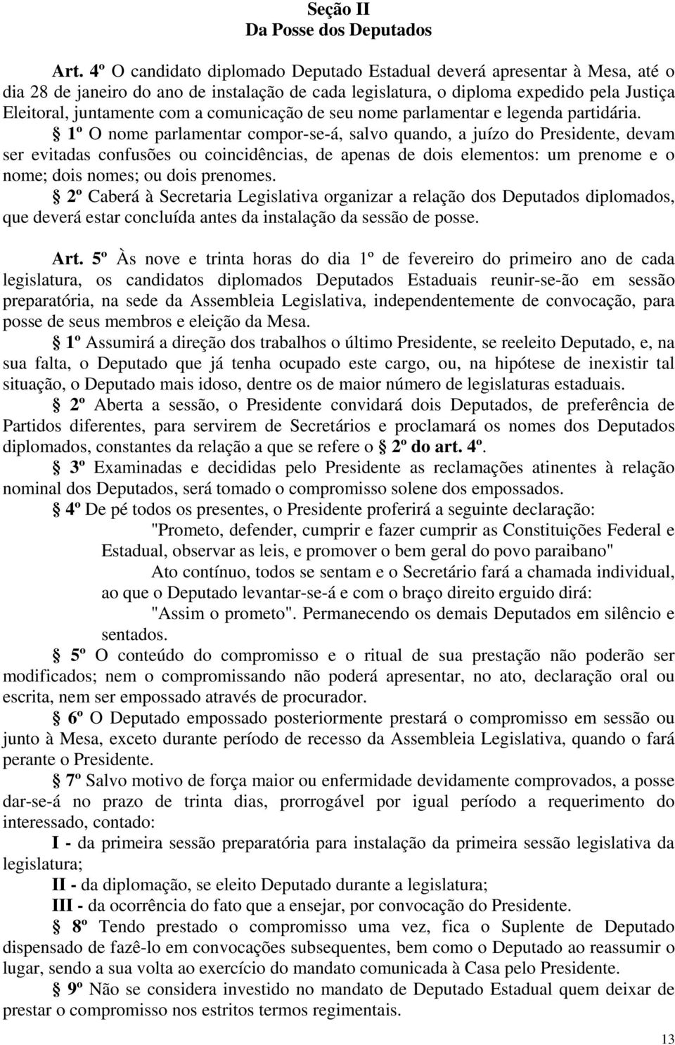 comunicação de seu nome parlamentar e legenda partidária.