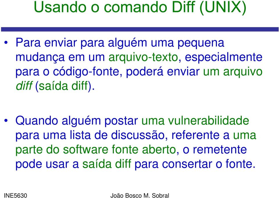 Quando alguém postar uma vulnerabilidade para uma lista de discussão, referente