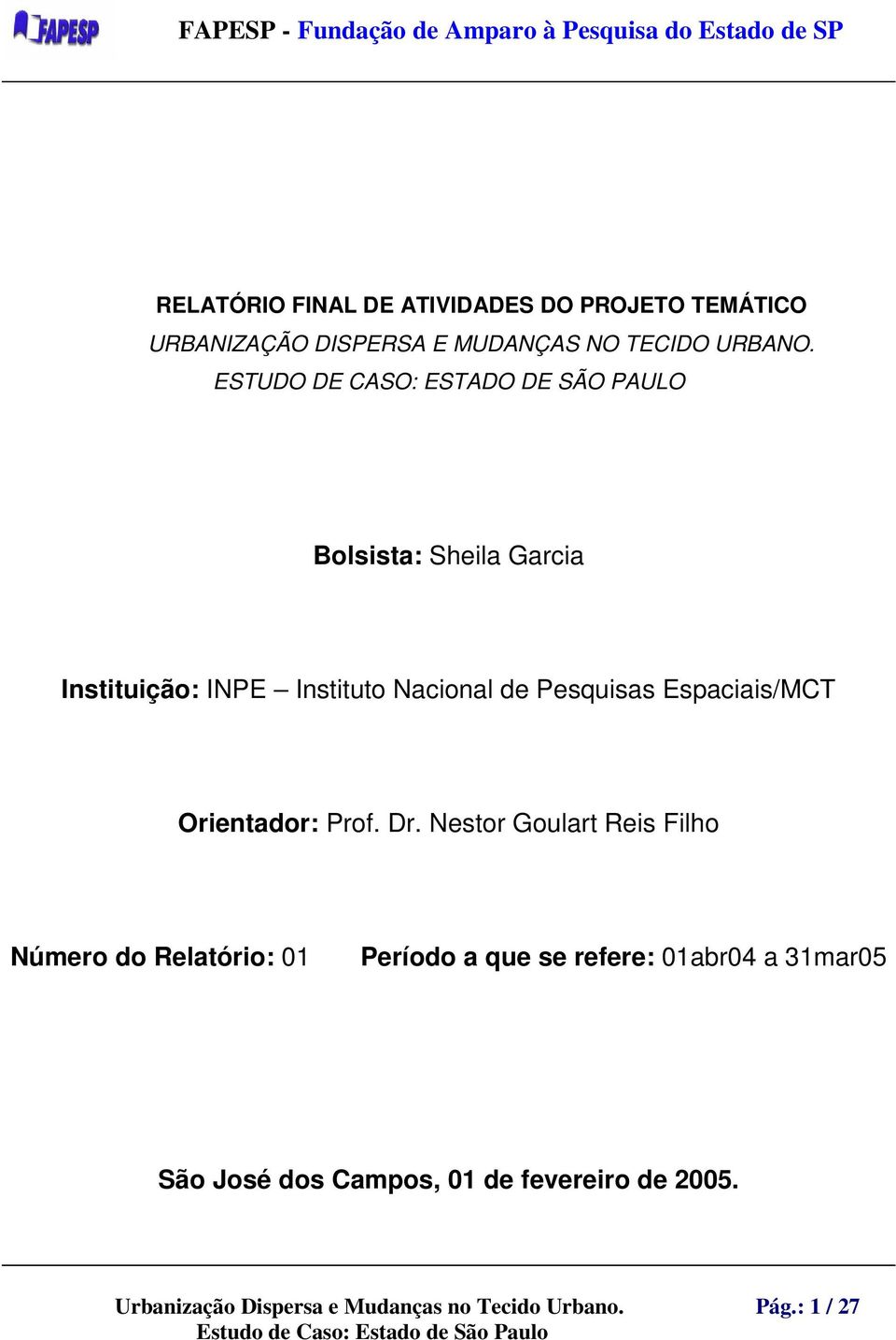 Pesquisas Espaciais/MCT Orientador: Prof. Dr.