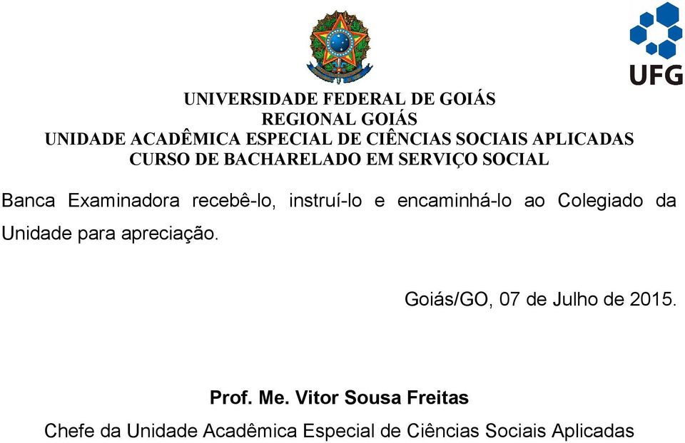 Goiás/GO, 07 de Julho de 2015. Prof. Me.