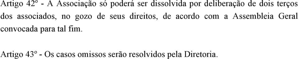 direitos, de acordo com a Assembleia Geral convocada para