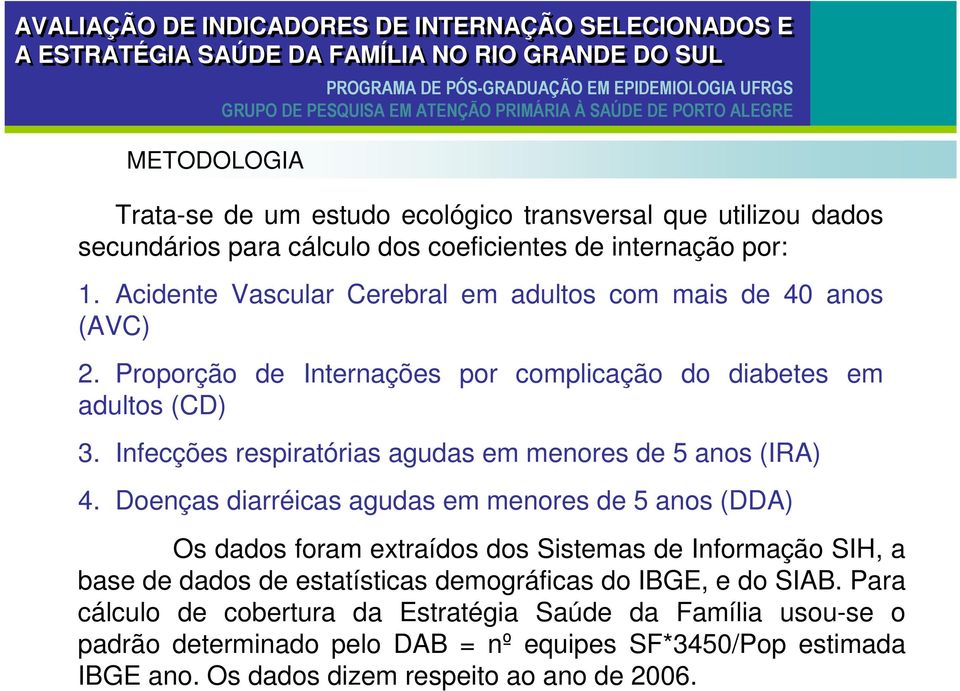 Infecções respiratórias agudas em menores de 5 anos (IRA) 4.