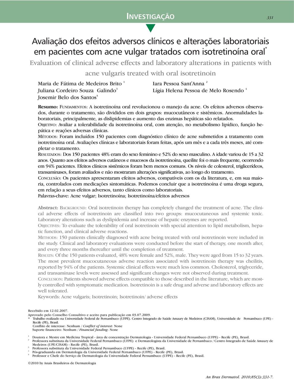 Rosendo 4 Josemir Belo dos Santos 5 Resumo: FUNDAMENTOS: A isotretinoína oral revolucionou o manejo da acne.