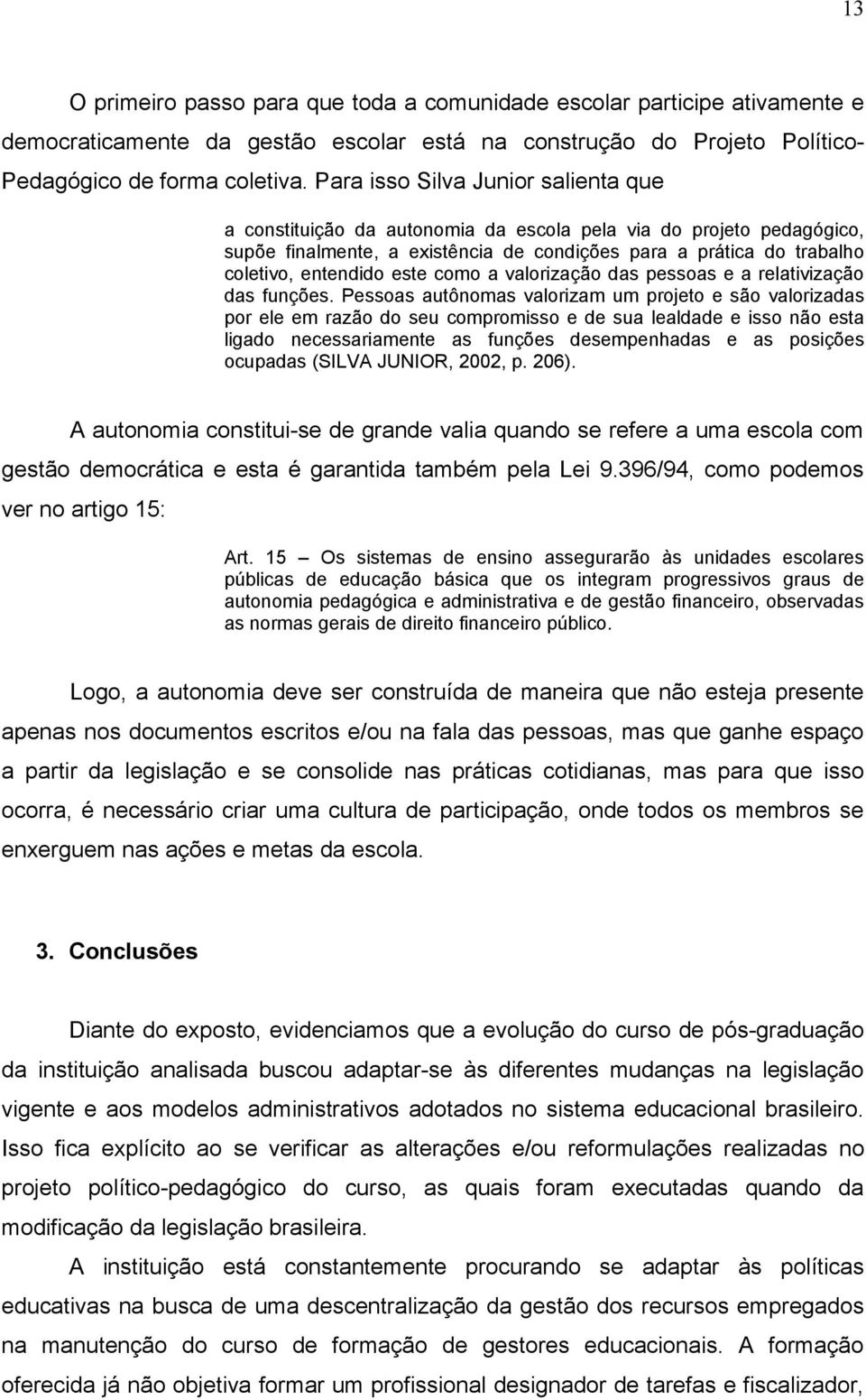 este como a valorização das pessoas e a relativização das funções.