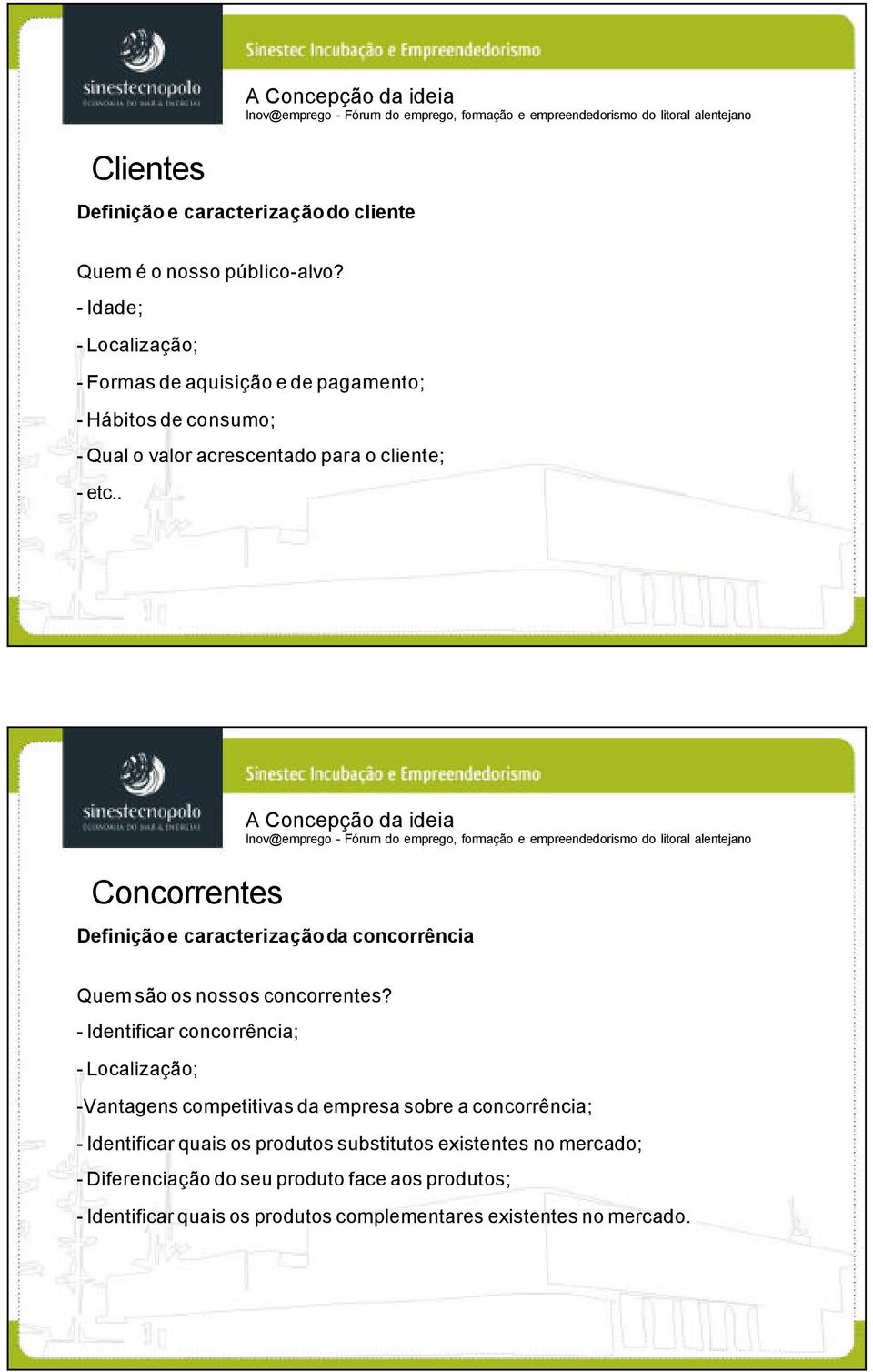 . Concorrentes Definição e caracterizaçãoda concorrência Quem são os nossos concorrentes?