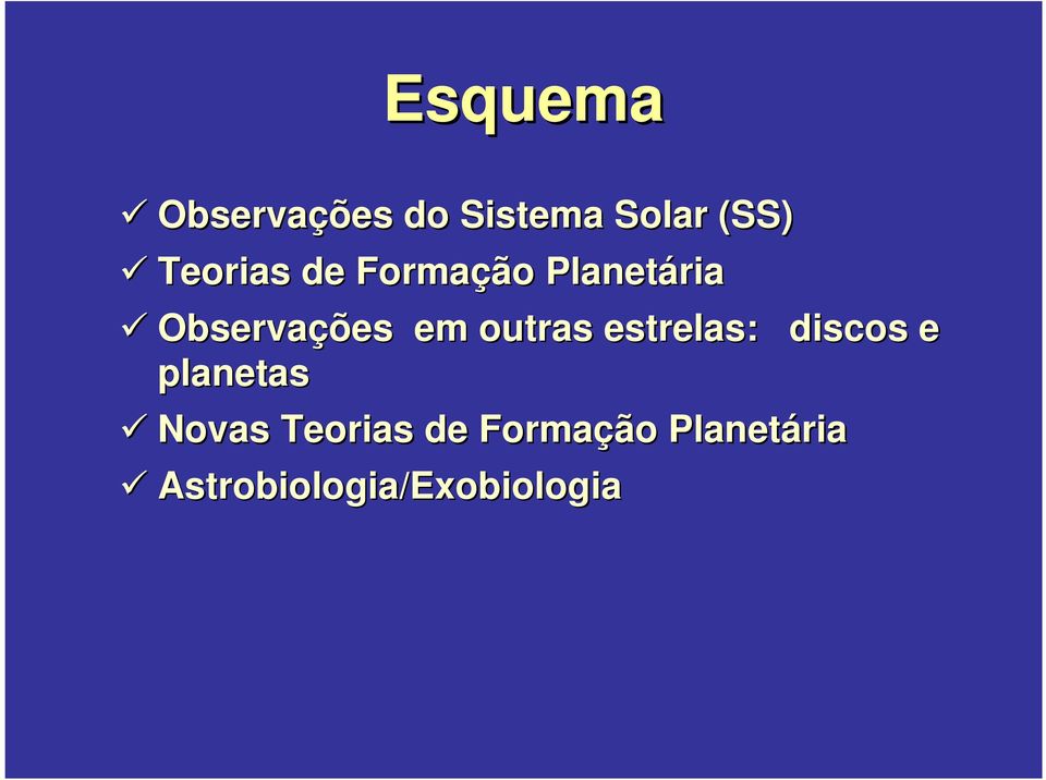 outras estrelas: discos e planetas Novas