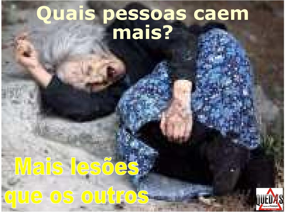 caem mais?