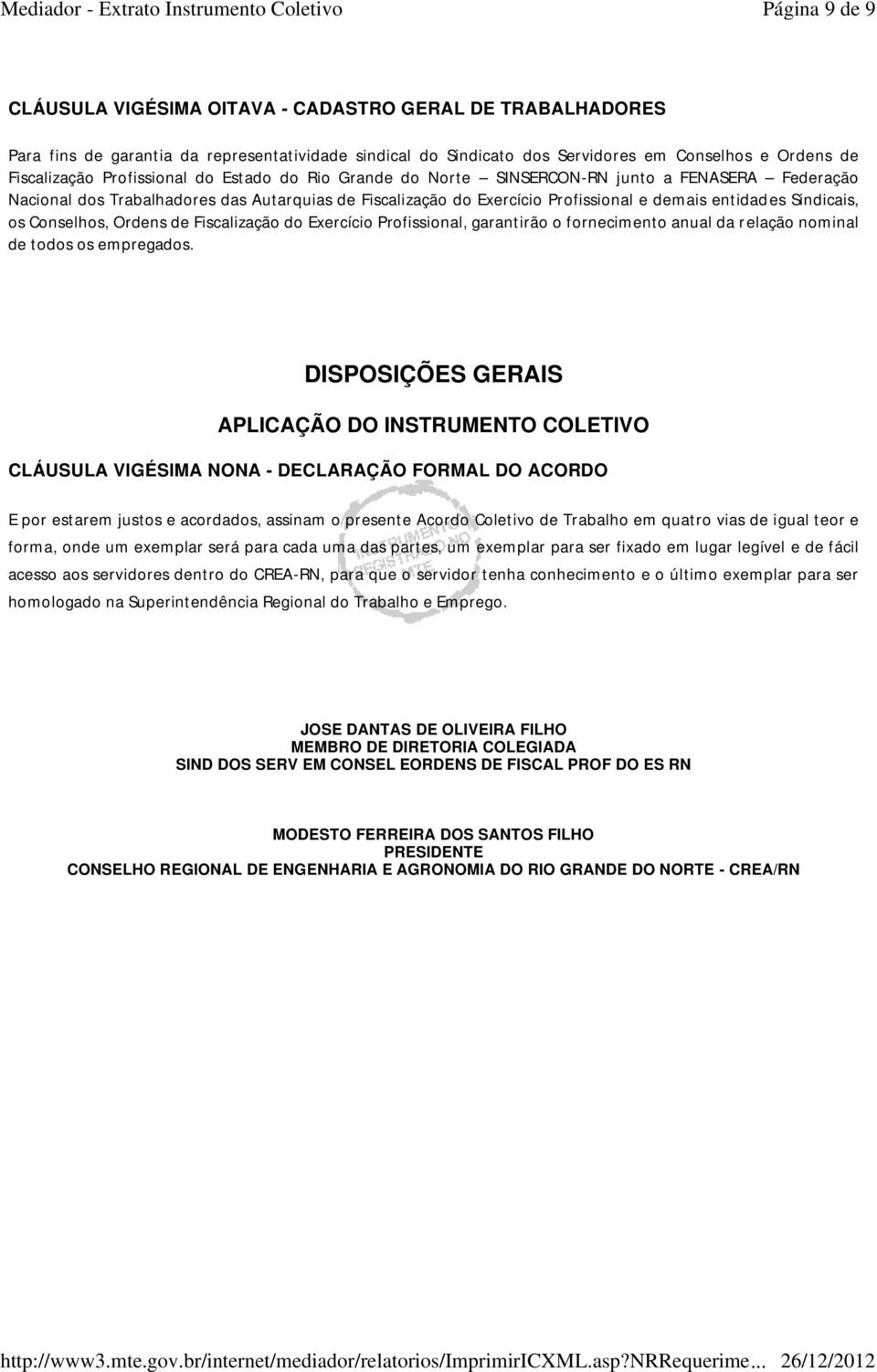 os Conselhos, Ordens de Fiscalização do Exercício Profissional, garantirão o fornecimento anual da relação nominal de todos os empregados.