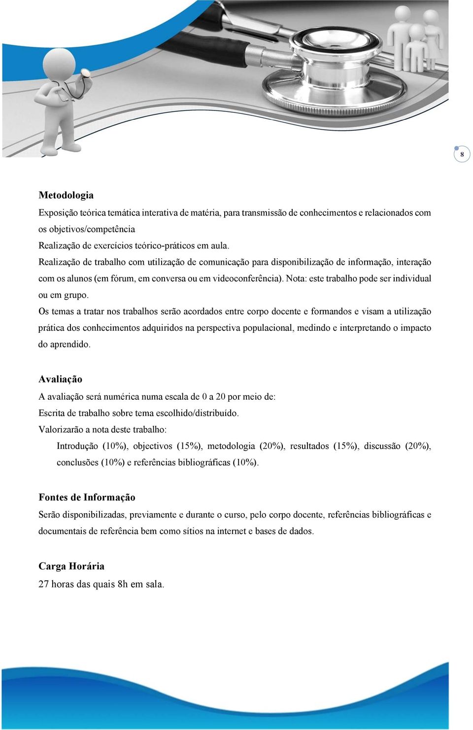 Nota: este trabalho pode ser individual ou em grupo.