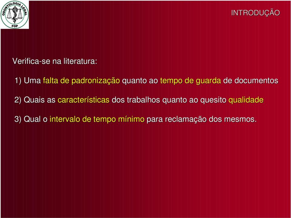 Quais as características dos trabalhos quanto ao quesito