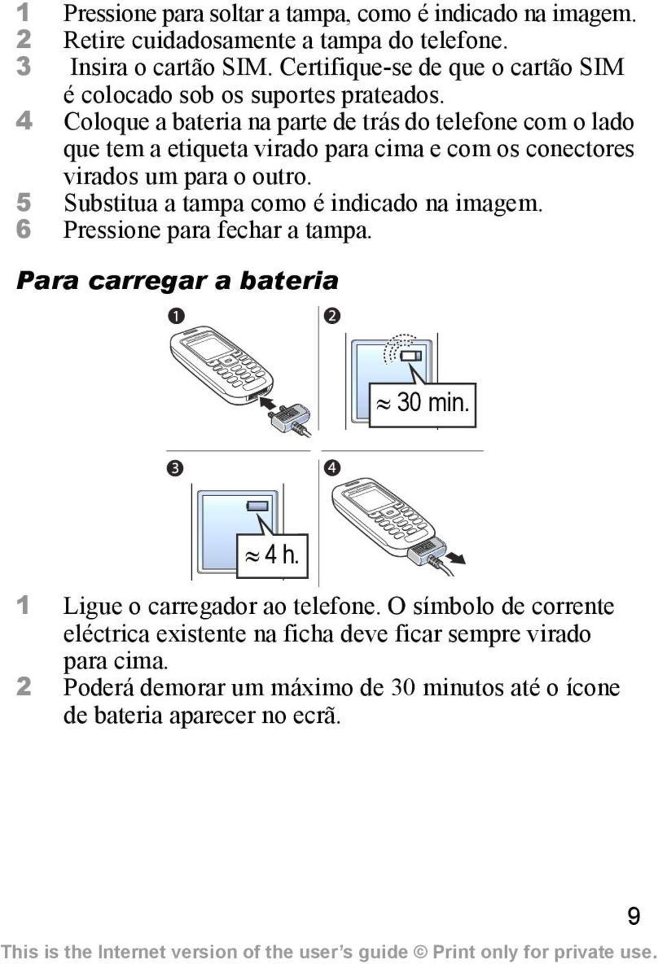 4 Coloque a bateria na parte de trás do telefone com o lado que tem a etiqueta virado para cima e com os conectores virados um para o outro.