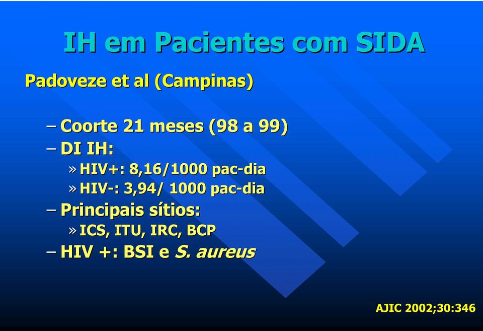 pac-dia» HIV-: : 3,94/ 1000 pac-dia Principais sítios: