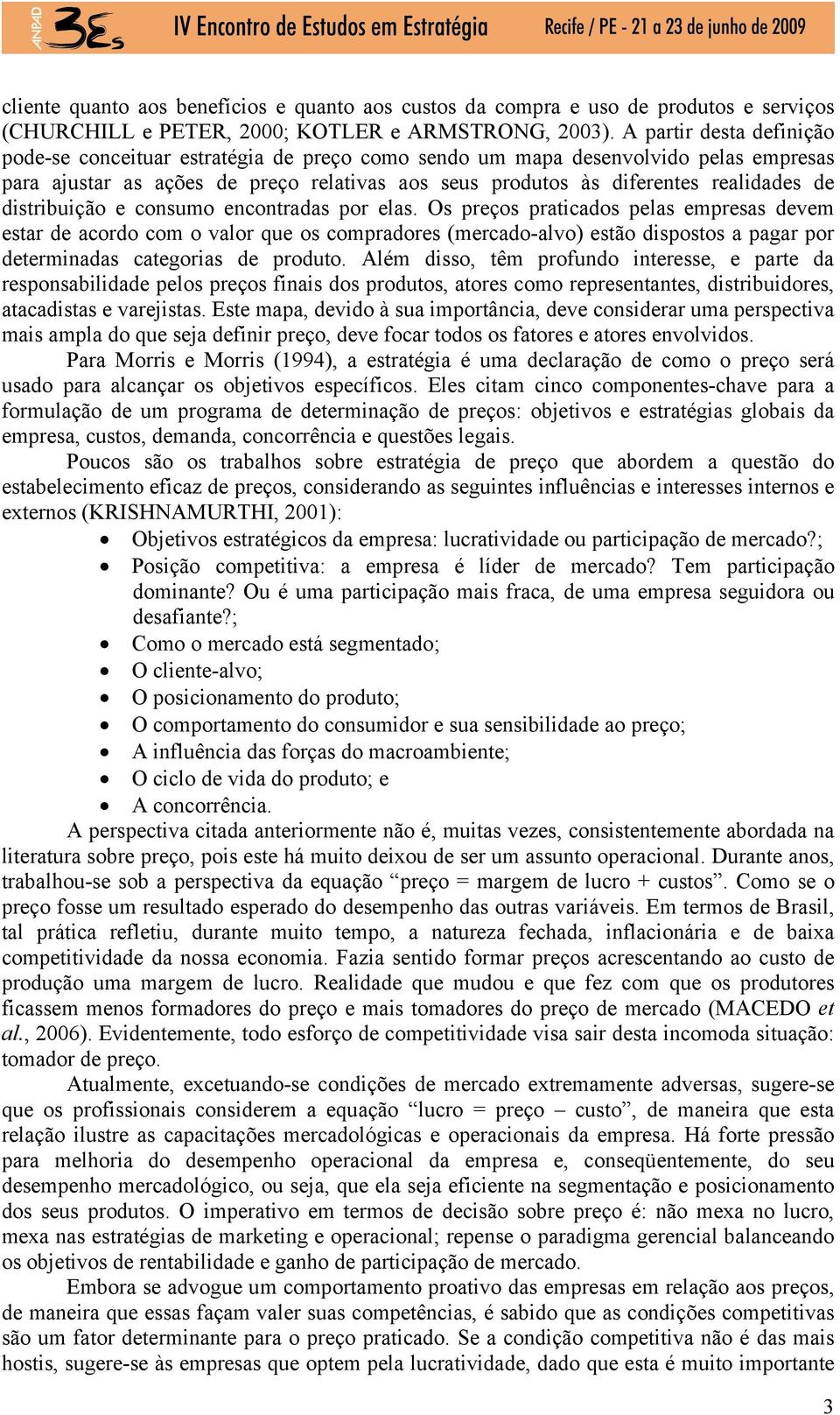 distribuição e consumo encontradas por elas.