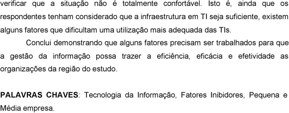 dificultam uma utilização mais adequada das TIs.