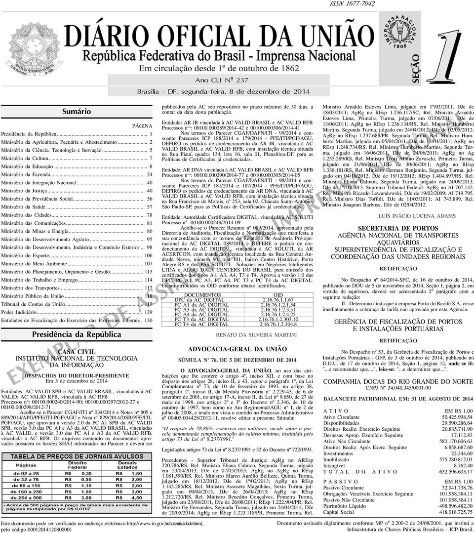 .. 40 Ministério da Previdência Social... 56 Ministério da Saúde... 57 Ministério das Cidades... 78 Ministério das Comunicações... 8 Ministério de Minas e Energia.