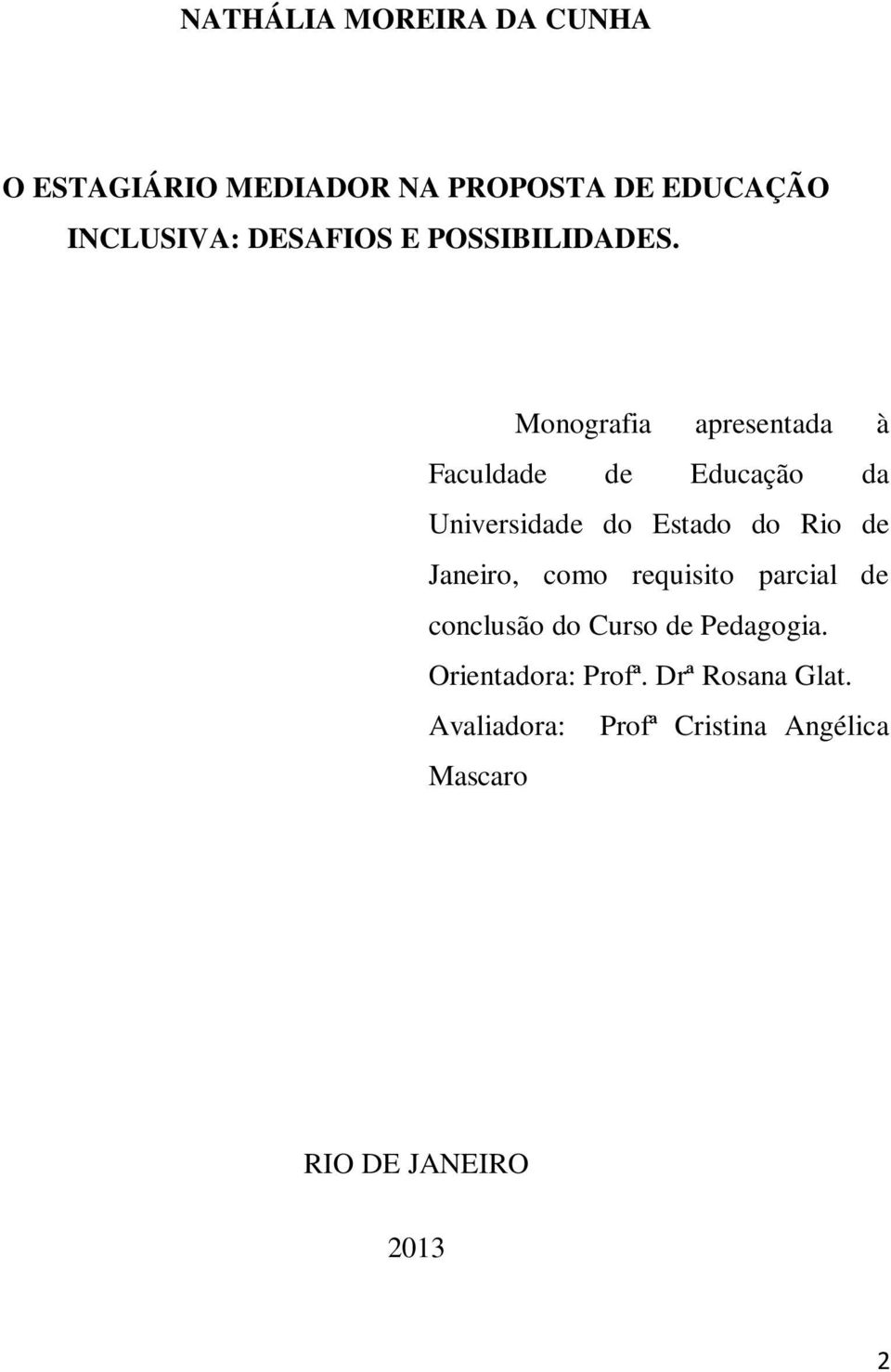 Monografia apresentada à Faculdade de Educação da Universidade do Estado do Rio de