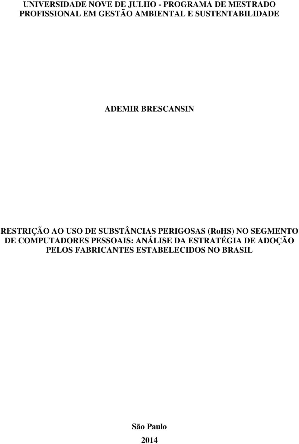 SUBSTÂNCIAS PERIGOSAS (RoHS) NO SEGMENTO DE COMPUTADORES PESSOAIS: