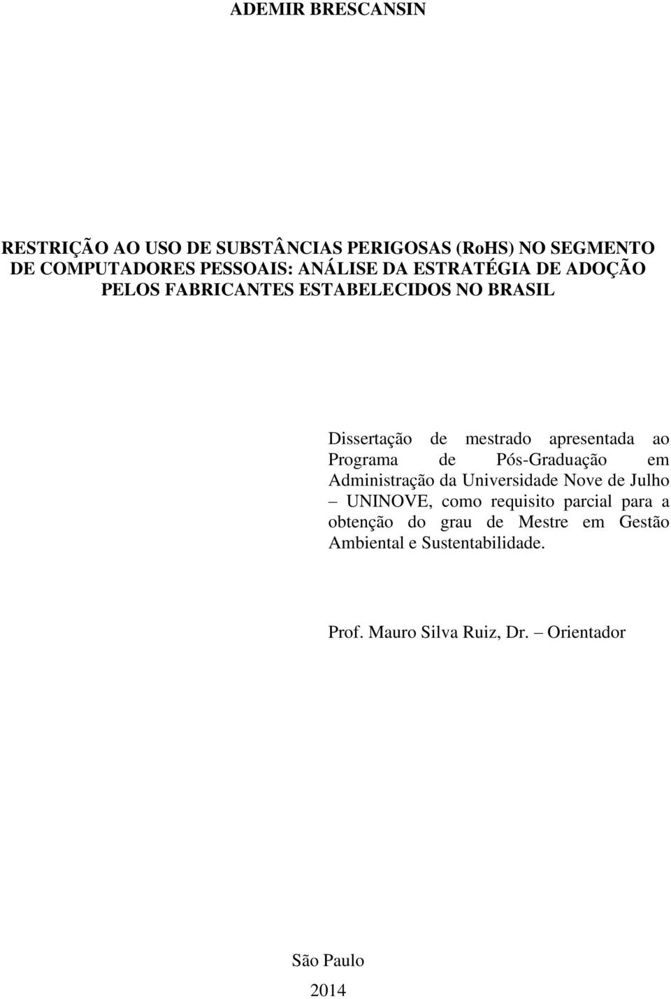 Programa de Pós-Graduação em Administração da Universidade Nove de Julho UNINOVE, como requisito parcial para a