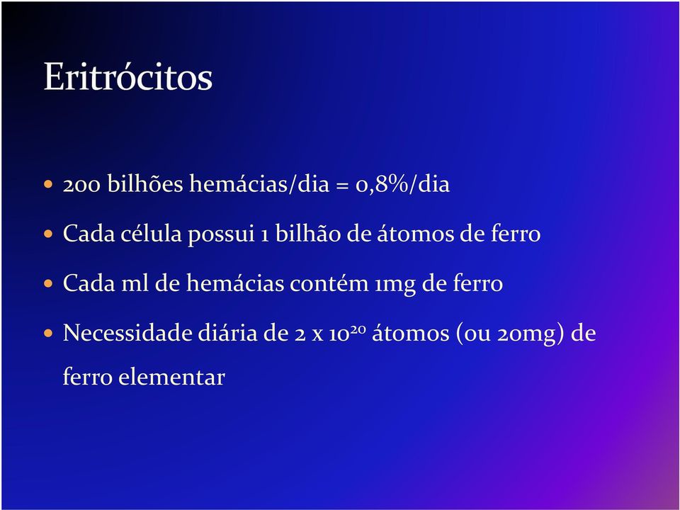 hemácias contém 1mg de ferro Necessidade diária