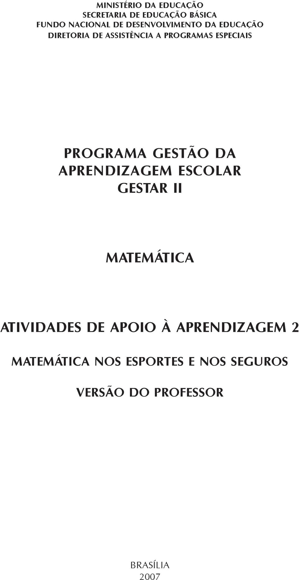 PROGRAMA GESTÃO DA APRENDIZAGEM ESCOLAR GESTAR II MATEMÁTICA ATIVIDADES DE