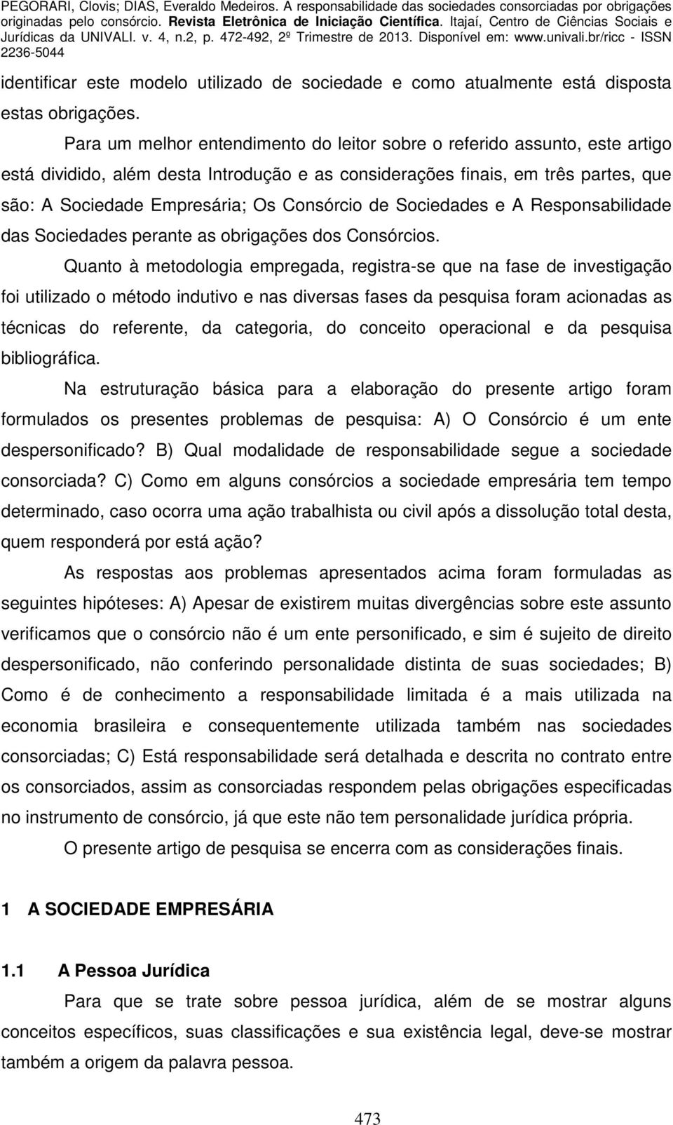 Consórcio de Sociedades e A Responsabilidade das Sociedades perante as obrigações dos Consórcios.