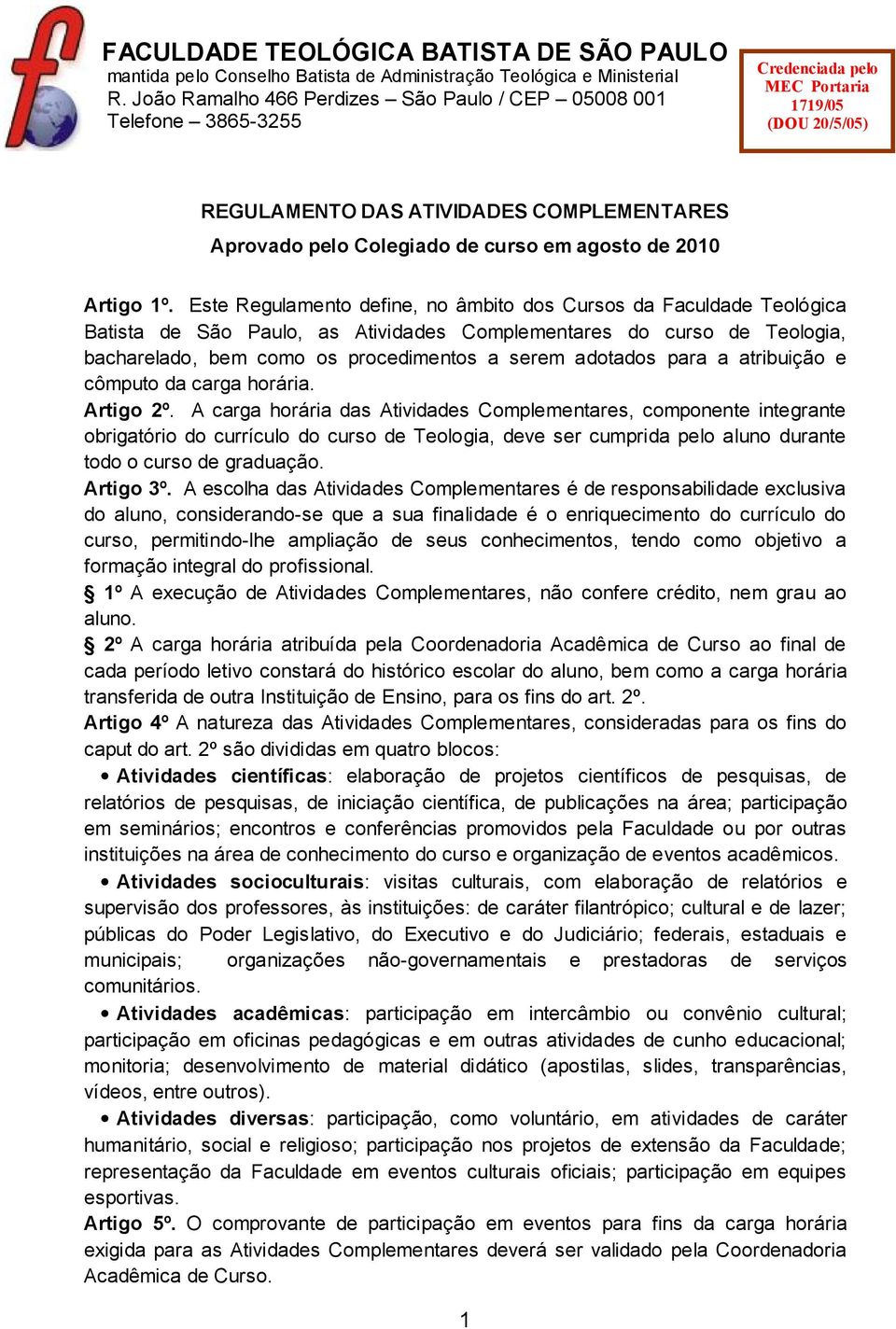 para a atribuição e cômputo da carga horária. Artigo 2º.