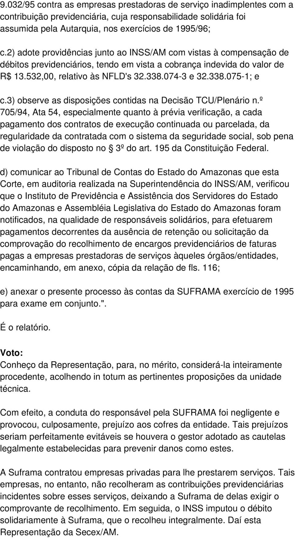 3) observe as disposições contidas na Decisão TCU/Plenário n.