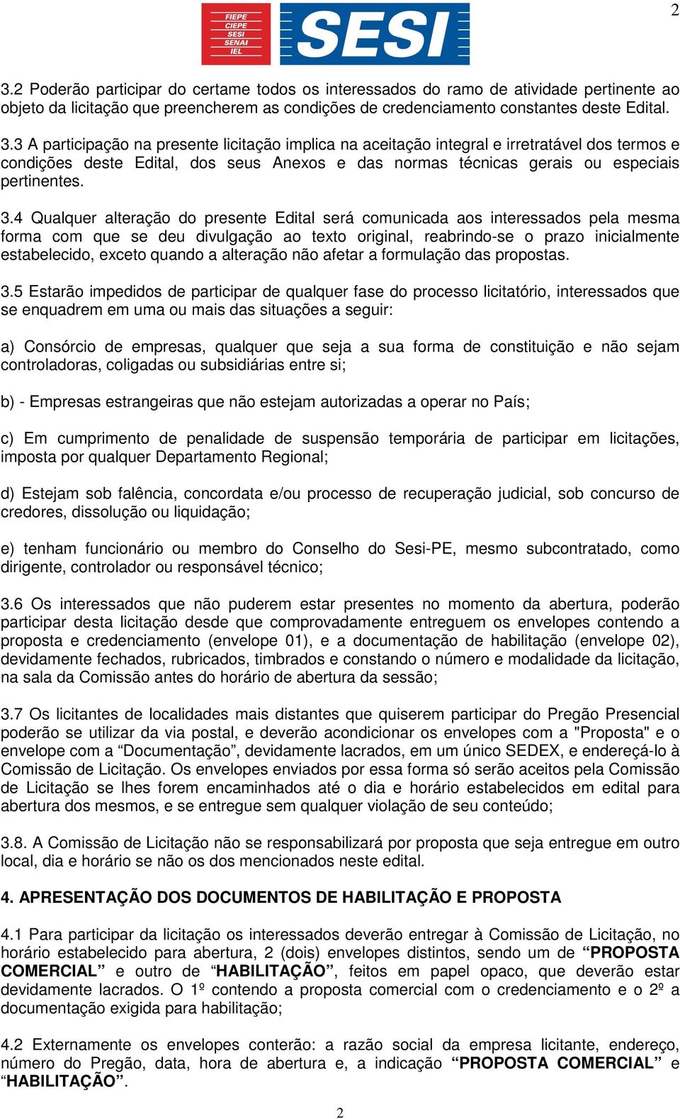 a alteração não afetar a formulação das propostas. 3.