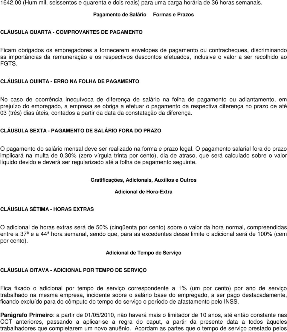 remuneração e os respectivos descontos efetuados, inclusive o valor a ser recolhido ao FGTS.