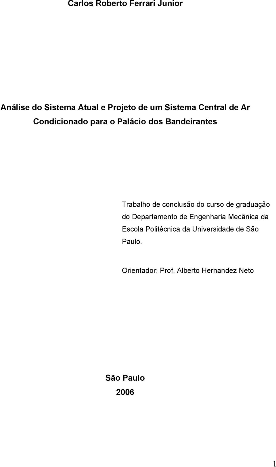 do curso de graduação do Departamento de Engenharia Mecânica da Escola Politécnica