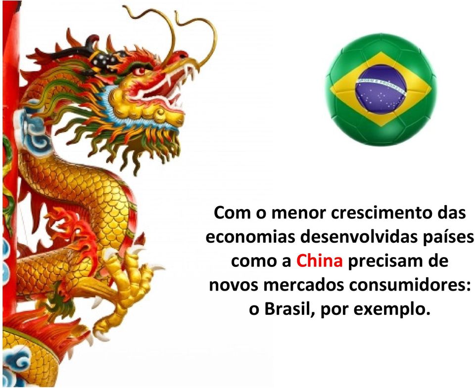 como a Chinaprecisam de novos