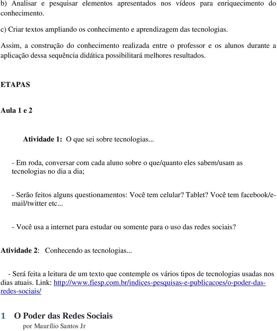 ETAPAS Aula 1 e 2 Atividade 1: O que sei sobre tecnologias.