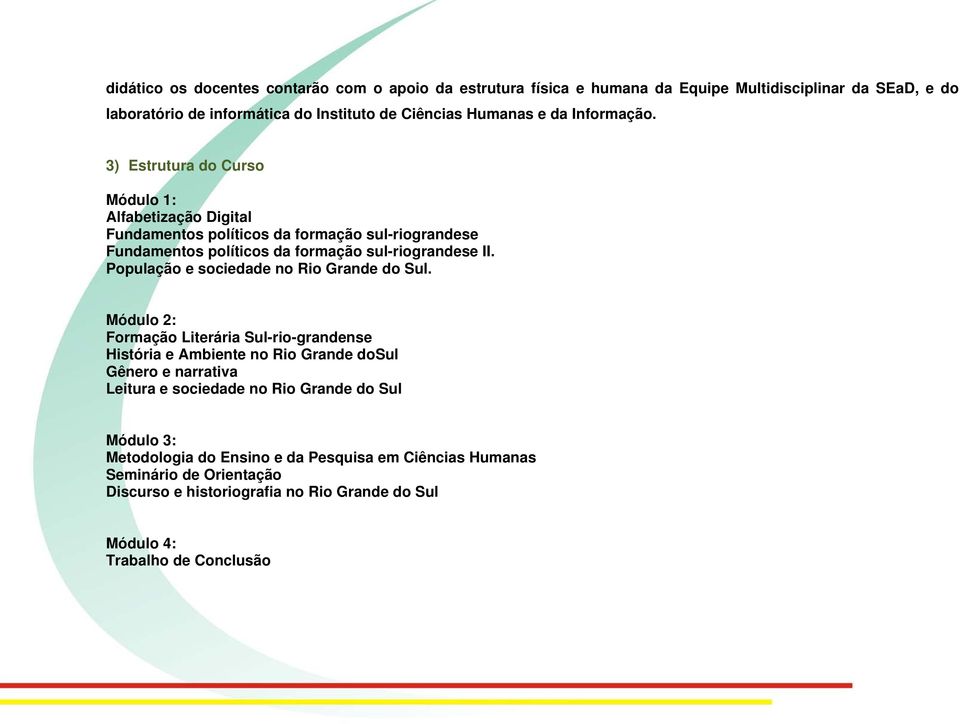 População e sociedade no Rio Grande do Sul.