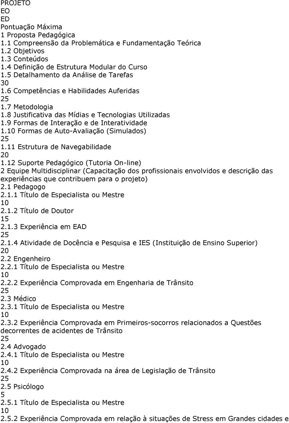 Formas de Auto-Avaliação (Simulados) 1.11 Estrutura de Navegabilidade 1.