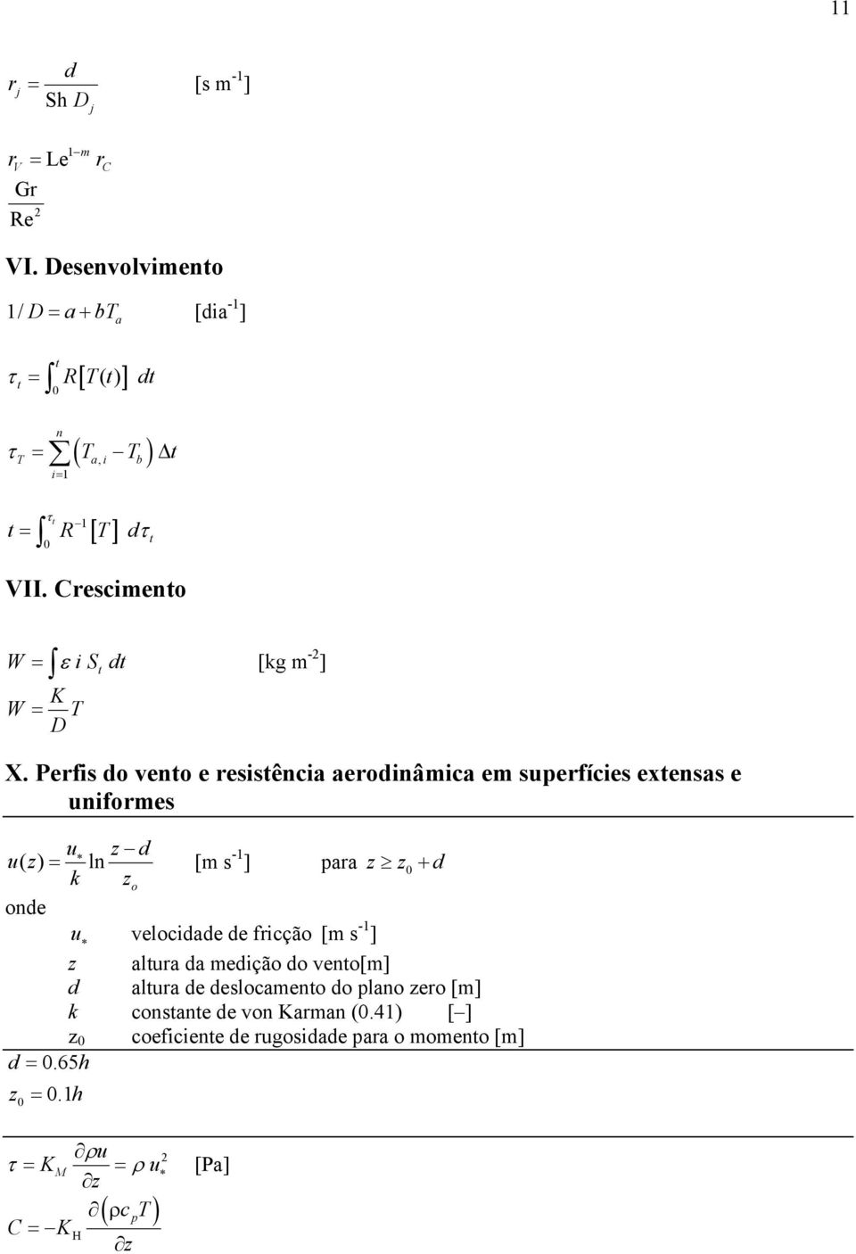 Cescimento W W ε i St dt [kg m - ] K T D X.