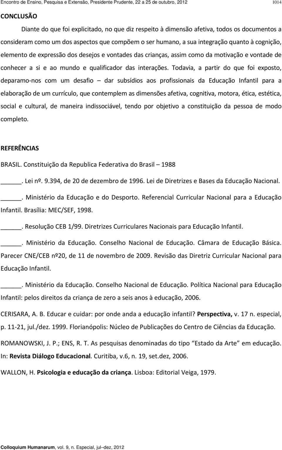 a si e ao mundo e qualificador das interações.