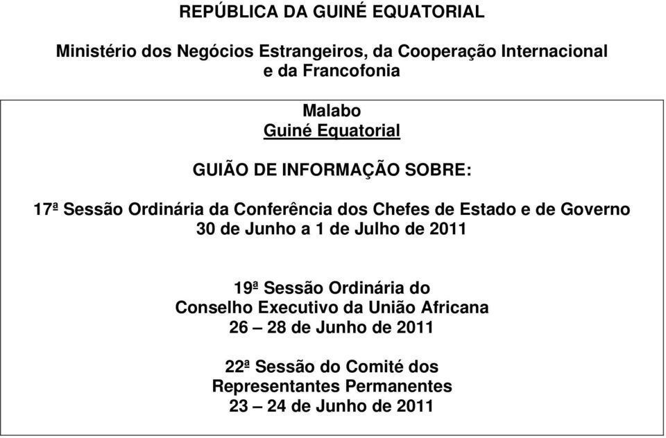 Chefes de Estado e de Governo 30 de Junho a 1 de Julho de 2011 19ª Sessão Ordinária do Conselho Executivo