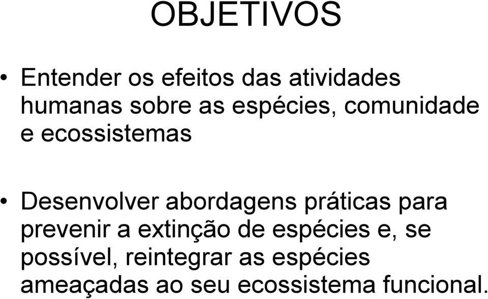 práticas para prevenir a extinção de espécies e, se possível,