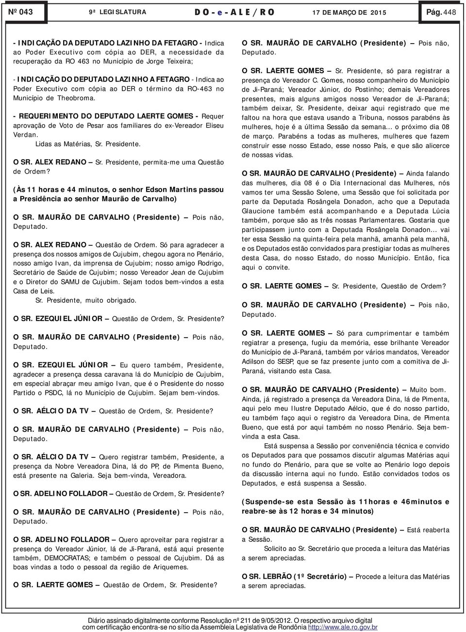 FETAGRO - Indica ao Poder Executivo com cópia ao DER o término da RO-463 no Município de Theobroma.