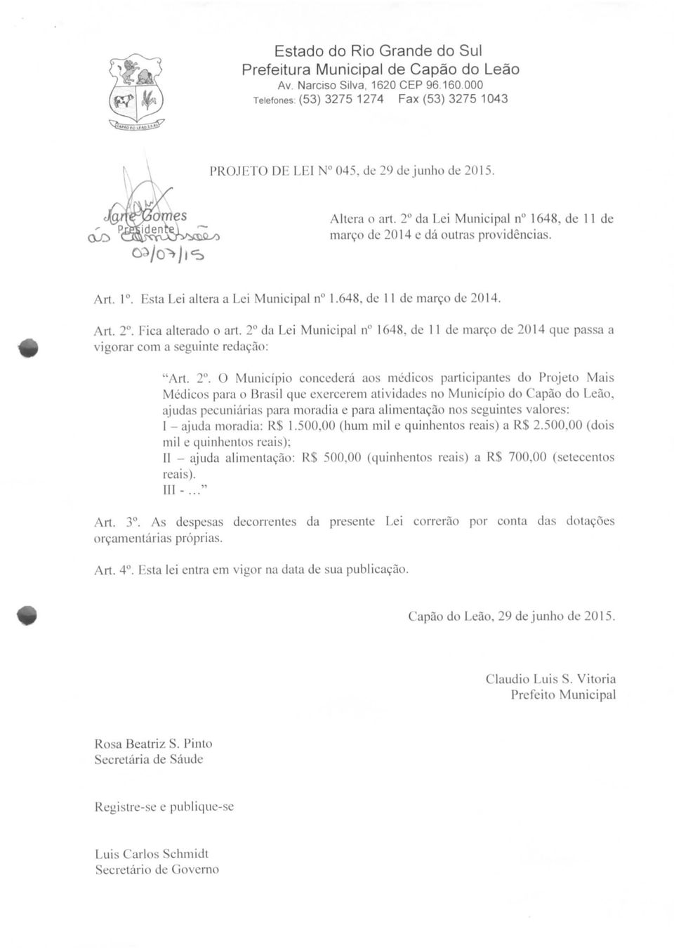 2 da Lei Municipal n" 1648. de 11 de março de 2014 que passa a vigorar com a seguinte redação: "Art. 2".